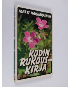 Kirjailijan Matti Hakkarainen käytetty kirja Kodin rukouskirja