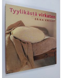 Kirjailijan Erika Knight käytetty kirja Tyylikästä virkaten