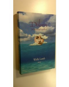 Kirjailijan Wally Lamb käytetty kirja Dolores ja lentävä jalka