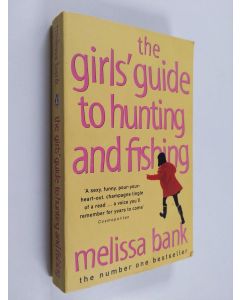 Kirjailijan Melissa Bank käytetty kirja The girls' guide to hunting and fishing
