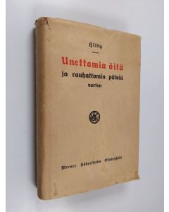 Kirjailijan C. Hilty käytetty kirja Unettomia öitä ja rauhattomia päiviä varten