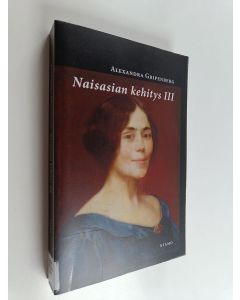Kirjailijan Alexandra Gripenberg käytetty kirja Naisasian kehitys eri maissa - Osa III