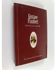Kirjailijan Gustave Flaubert käytetty kirja Matkakirjeitä ystävälle