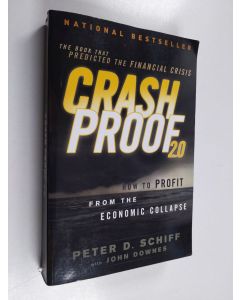 Kirjailijan Peter D. Schiff käytetty kirja Crash Proof 2.0 - How to Profit From the Economic Collapse