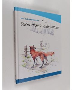 Tekijän Eero Salmelainen  & Aino Ukkala käytetty kirja Suomalaisia eläinsatuja