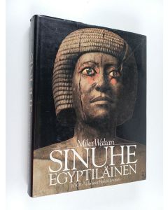 Kirjailijan Mika Waltari käytetty kirja Sinuhe egyptiläinen : viisitoista kirjaa lääkäri Sinuhen elämästä n. 1390-1335 eKr. (kuvitettu)