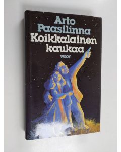 Kirjailijan Arto Paasilinna käytetty kirja Koikkalainen kaukaa