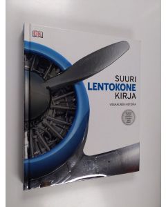 käytetty kirja Suuri lentokonekirja : Visuaalinen historia