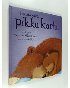 Kirjailijan Margaret Wise Brown käytetty kirja Hyvää yötä, pikku karhu