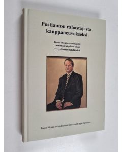 Kirjailijan Tauno Riekki käytetty kirja Postiauton rahastajasta kauppaneuvokseksi : Tauno Riekin vauhdikas tie tiettömän taipaleen takaa tyytyväiseksi eläkeläiseksi