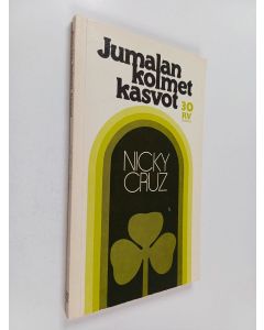 Kirjailijan Nicky Cruz käytetty kirja Jumalan kolmet kasvot