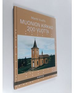Kirjailijan Martti Vuollo käytetty kirja Muonion kirkko 200 vuotta
