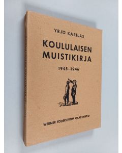 Kirjailijan Yrjö Karilas käytetty kirja Koululaisen muistikirja 1945-1946