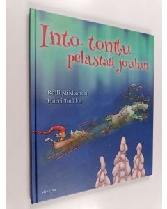 Kirjailijan Raili Mikkanen & Harri Tarkka käytetty kirja Into-tonttu pelastaa joulun