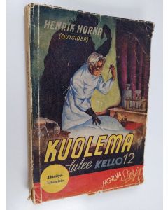 Kirjailijan Henrik Horna käytetty kirja Kuolema tulee kello 12 : jännitysnovelleja