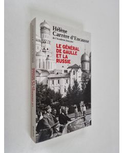 Kirjailijan Hélène Carrère d'Encausse käytetty kirja Le général de Gaulle et la Russie