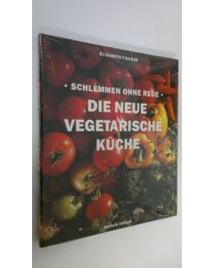 Kirjailijan Elisabeth Fischer käytetty kirja Die neue vegetarische kuche (UUSI)
