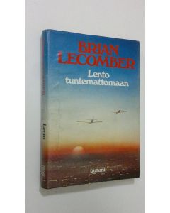 Kirjailijan Brian Lecomber käytetty kirja Lento tuntemattomaan