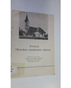 käytetty teos Piirteitä Ylivieskan seurakunnan vaiheista