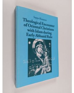 Kirjailijan Seppo Rissanen käytetty kirja Theological Encounter of Oriental Christians with Islam During Early Abbasid Rule
