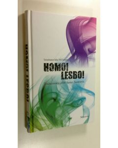 Tekijän Juha Veli Jokinen  uusi kirja Homo, lesbo : tositarinoita 2000-luvun Suomesta (UUSI)
