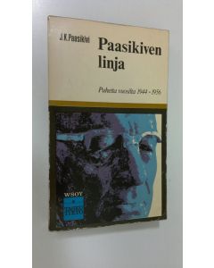 Kirjailijan J. K. Paasikivi käytetty kirja Paasikiven linja : puheita vuosilta 1944-1956