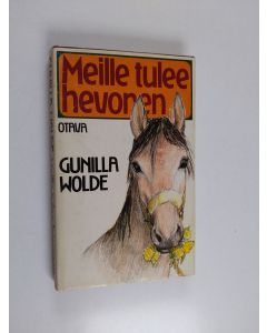 Kirjailijan Gunilla Wolde käytetty kirja Meille tulee hevonen