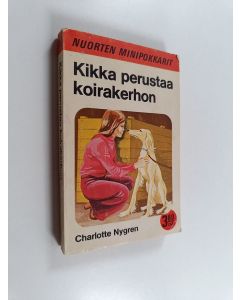 Kirjailijan Charlotte Nygren käytetty kirja Kikka perustaa koirakerhon