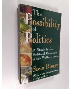 Kirjailijan Stein Ringen käytetty kirja The possibility of politics : a study in the political economy of the welfare state