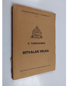 Kirjailijan Viljo Tarkiainen käytetty kirja Ritvalan helka : juhla ja virret