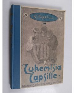 Kirjailijan Zacharias Topelius käytetty kirja Lukemisia lapsille 7