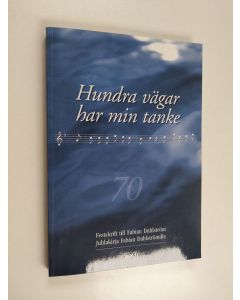 käytetty kirja Hundra vägar har min tanke : festskrift till Fabian Dahlström = juhlakirja Fabian Dahlströmille