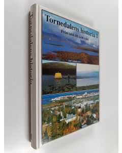 käytetty kirja Tornedalens historia, 1 - Från istid till 1600-talet