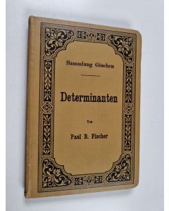 Kirjailijan Paul B. Fischer käytetty kirja Determinanten