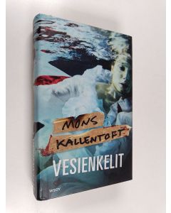 Kirjailijan Mons Kallentoft käytetty kirja Vesienkelit