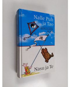 Kirjailijan Benjamin Hoff käytetty kirja Nalle Puh ja Tao ; Nasu ja Te