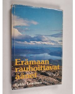 Kirjailijan Erkki Leminen käytetty kirja Erämaan rauhoittavat äänet