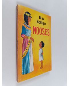 Kirjailijan Max Bolliger käytetty kirja Mooses