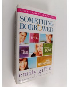 Kirjailijan Emily Giffin käytetty kirja Something Borrowed