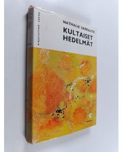 Kirjailijan Nathalie Sarraute käytetty kirja Kultaiset hedelmät