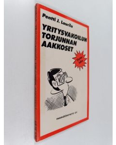 Kirjailijan Pentti J. Laurila käytetty kirja Yritysvakoilun torjunnan aakkoset