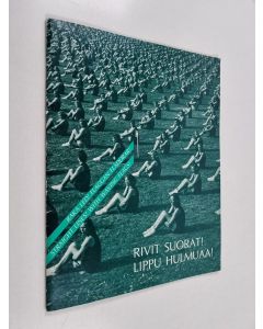 käytetty teos Rivit suorat! Lippu hulmuaa! : Suomen naisten liikuntakasvatusliiton 90-vuotisjuhlanäyttely Suomen urheilumuseossa 13.1.-30.11.1986