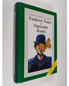 Kirjailijan Frederik Tristan käytetty kirja Vapauden illuusio