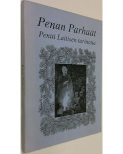 Kirjailijan Pentti Laitinen käytetty kirja Penan parhaat : Pentti Laitisen tarinoita