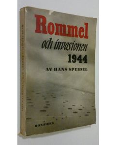 Kirjailijan Hans Speidel käytetty kirja Rommel och invasionen 1944 : ett bidrag till berättelsen om Rommels och Tyska rikets öde