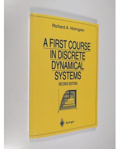 Kirjailijan Richard A. Holmgren käytetty kirja A First Course in Discrete Dynamical Systems