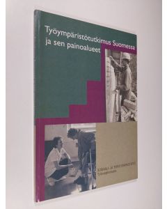 käytetty kirja Työympäristötutkimus Suomessa ja sen painoalueet