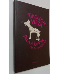 Kirjailijan Dan Rhodes käytetty kirja Timoleon Vieta palaa kotiin (ERINOMAINEN)