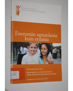 Kirjailijan Pekka ym. Junkala käytetty teos Enemmän samanlaisia kuin erilaisia : romanilasten ja -nuorten hyvinvointi ja heidän oikeuksiensa toteutuminen Suomessa