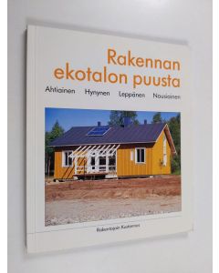 käytetty kirja Rakennan ekotalon puusta